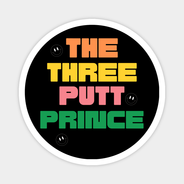 The three putt prince Magnet by BangerPrints